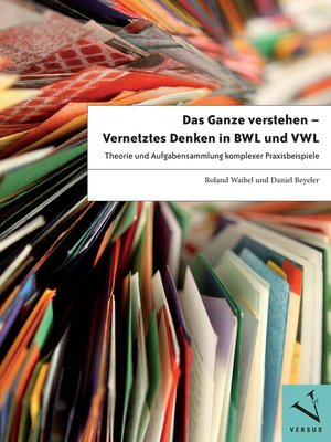 cover image of Das Ganze verstehen--Vernetztes Denken in BWL und VWL--1.A.